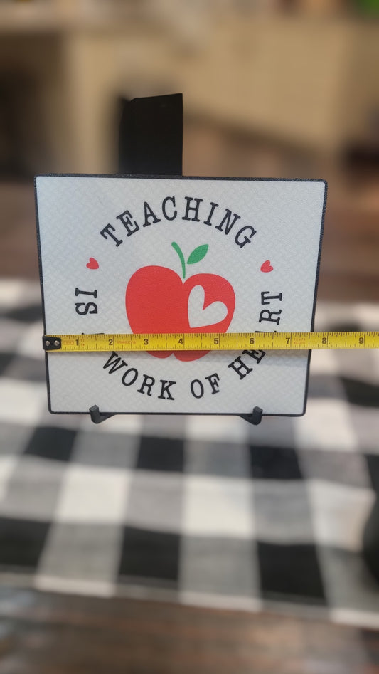 Teaching is a Work of Heart Plaque